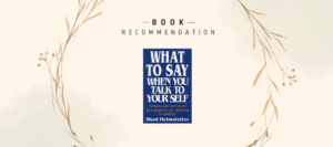 What to Say When You Talk to Yourself