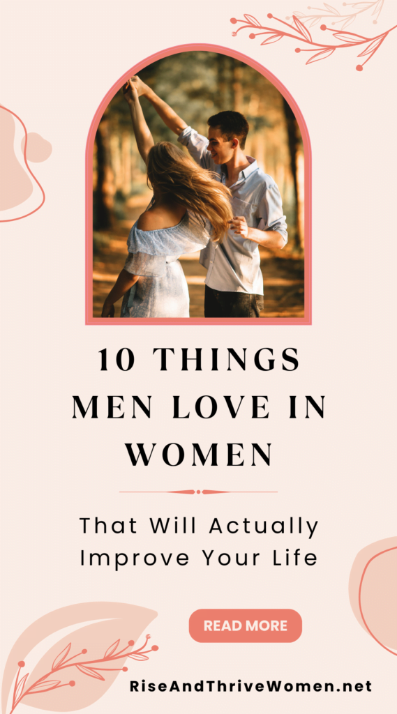 10 Things Men Love in Women That Will Actually Improve Your Life