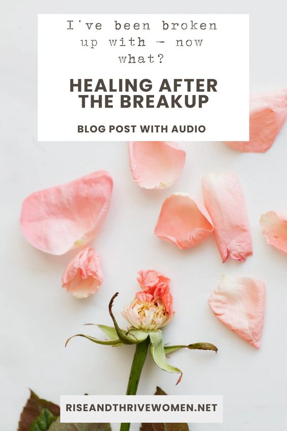 Pin I’ve been broken up with – now what? Healing after the breakup