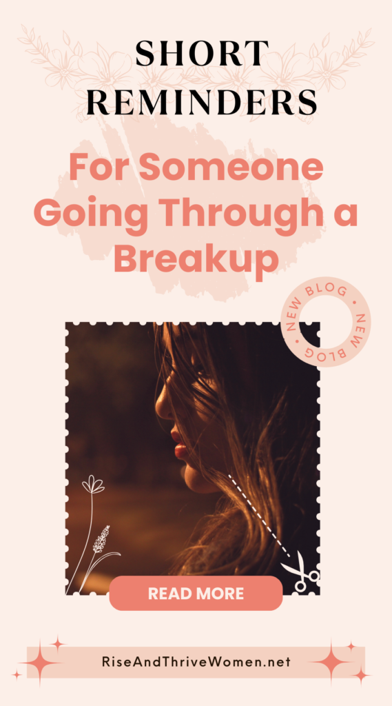 Pin 10 Powerful Reminders for Those Going Through a Breakup