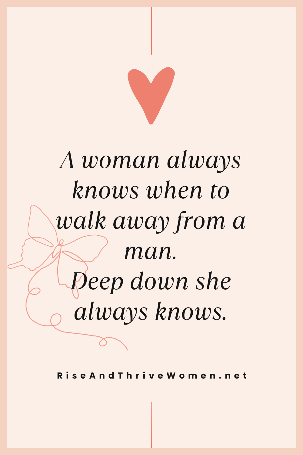 How to Know When It's Time to Walk Away From a Man quote a woman knows