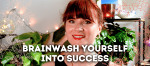 Use confirmation bias in manifesting to your advantage, brainwash yourself into success