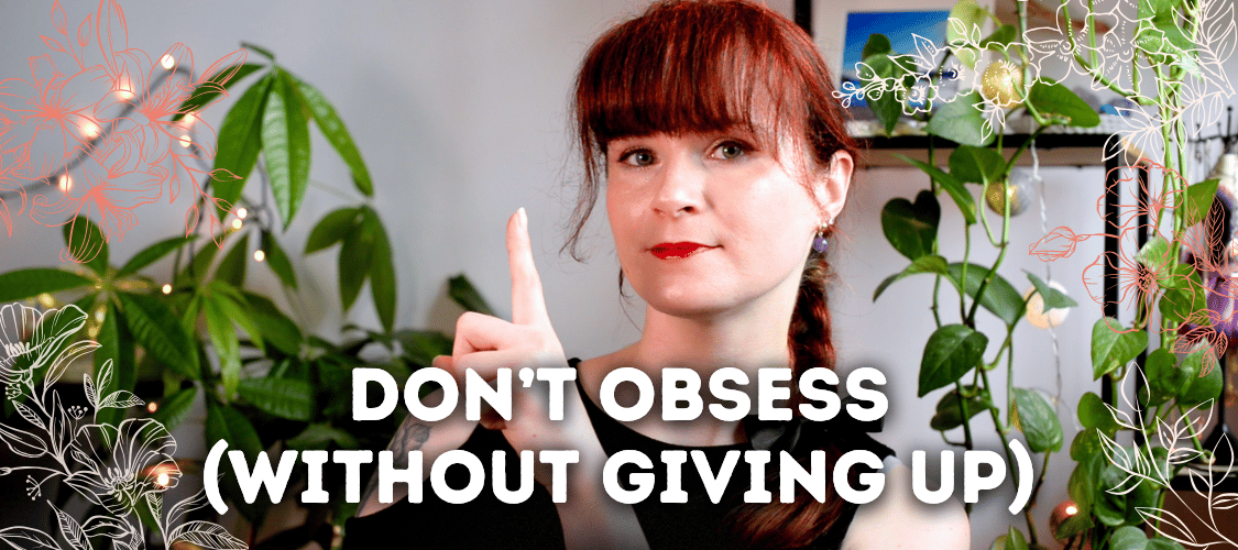 How to stop obsessing over manifestations
