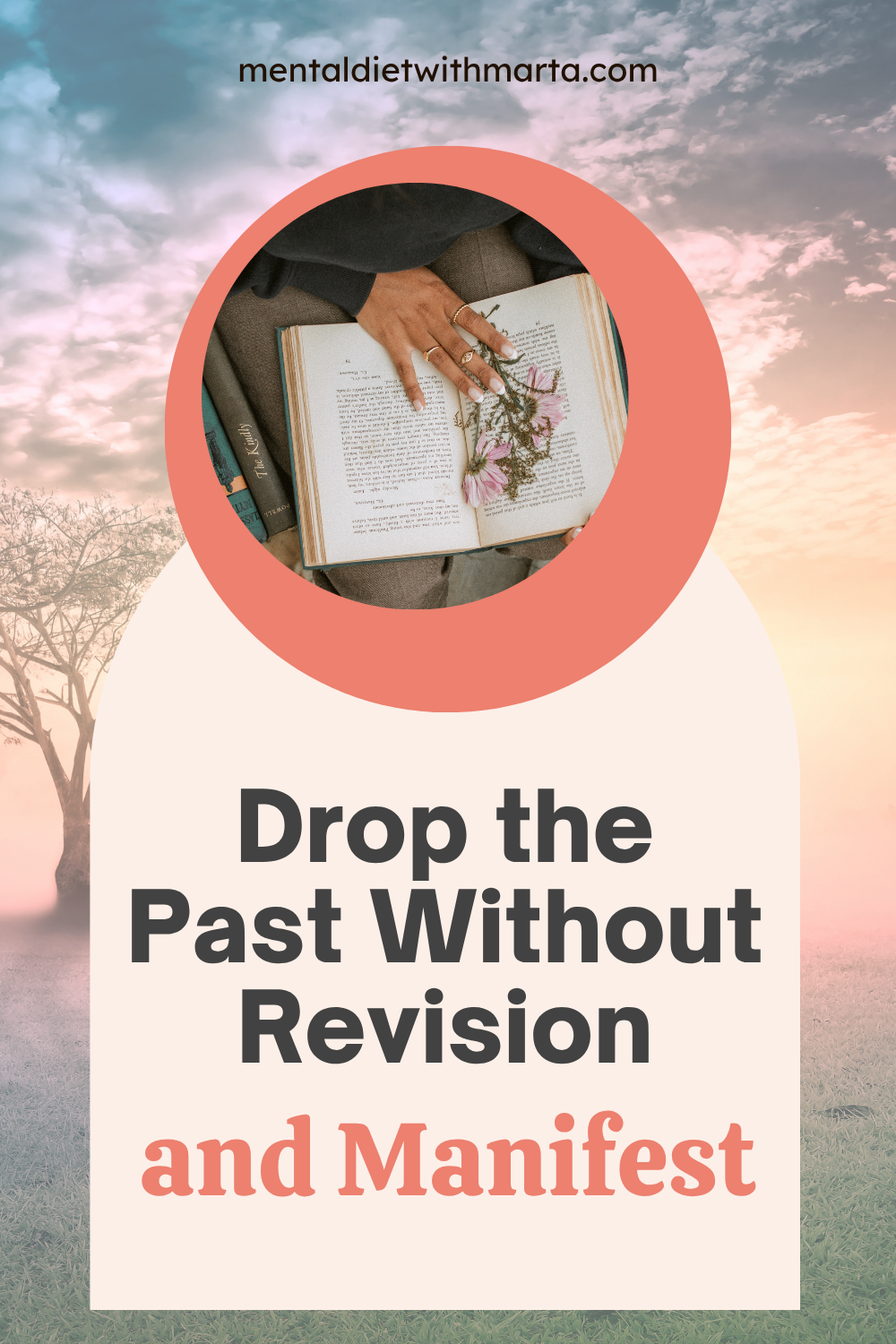 How to drop the past without revision and manifest Mental Diet with Marta Emotional Mastery Coach